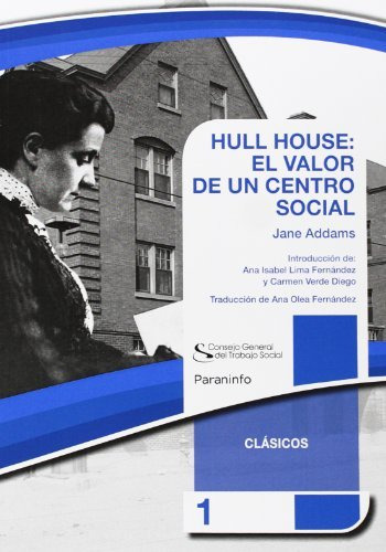 Hull House El Valor De Un Centro Social - Addams,jane