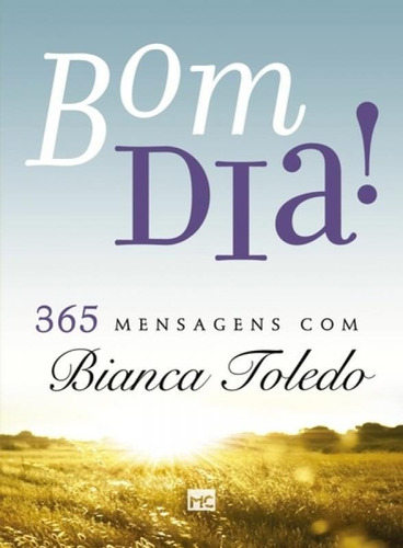 Bom Dia - 365 Mensagens Com Bianca Toledo - Mundo Cristao | MercadoLivre