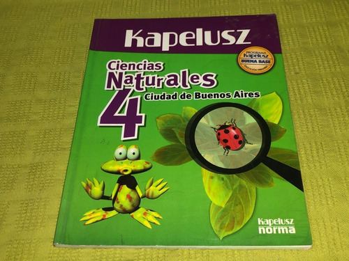 Ciencias Naturales 4 Ciudad De Buenos Aires - Kapelusz