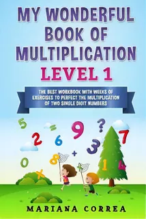 My Wonderful Book Of Multiplication Level 1: The Best Workbook With Weeks Of Exercises To Perfect..., De Correa, Mariana. Editorial Createspace, Tapa Blanda En Inglés