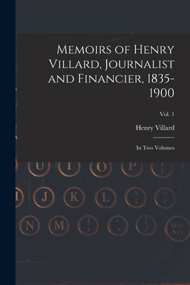 Libro Memoirs Of Henry Villard, Journalist And Financier,...