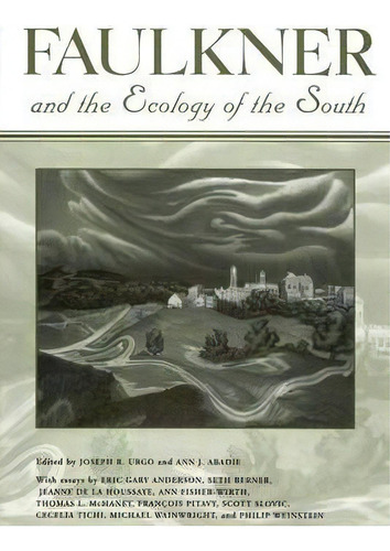 Faulkner And The Ecology Of The South, De Joseph R. Urgo. Editorial University Press Mississippi, Tapa Blanda En Inglés