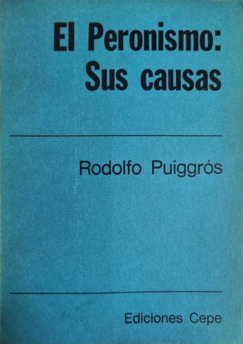 El Peronismo: Sus Causas Rodolfo Puiggrós