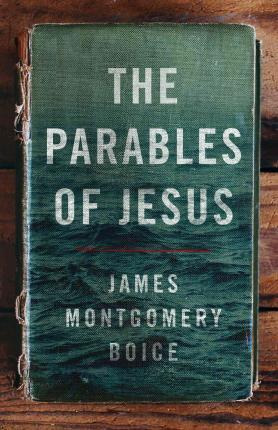 Libro The Parables Of Jesus - James Montgomery Boice