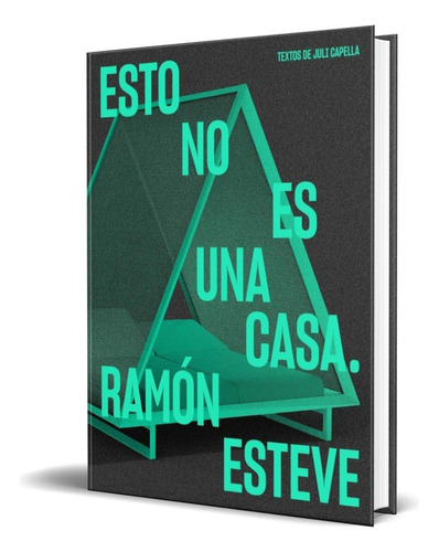 Libro Esto No Es Una Casa [ Ramón Esteve ] Original, De Ramón Esteve. La Fábrica Editorial, Tapa Dura En Español, 2023