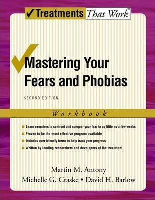 Mastering Your Fears And Phobias - Martin M. Anthony