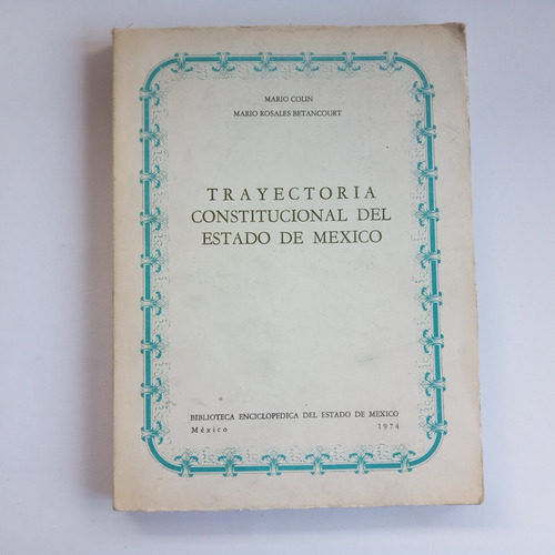 Trayectoria Constitucional Del Estado De México. Mario Colín