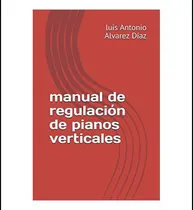 Comprar Libro: Manual De Regulación De Pianos Verticales (la Guia