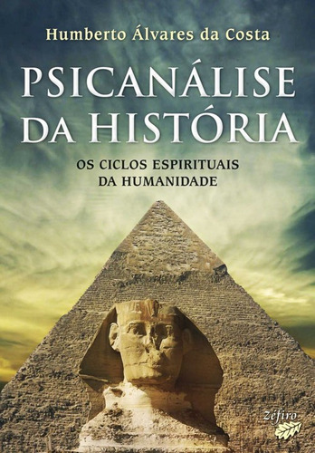 Psicanálise Da História  -  Costa, Humberto Álvares Da