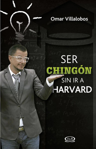 Ser Chingón Sin Ir A Harvard