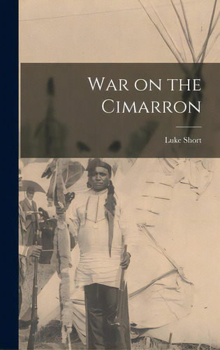 War On The Cimarron, De Short, Luke 1908-1975. Editorial Hassell Street Pr, Tapa Dura En Inglés