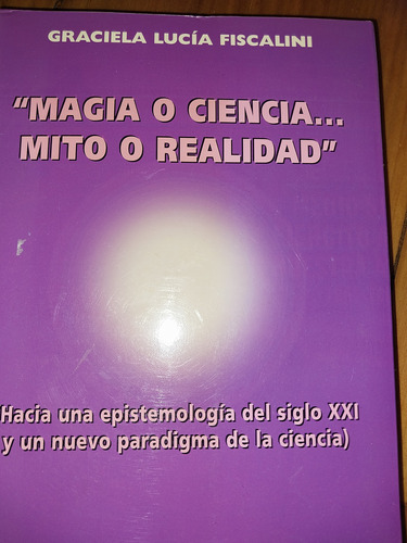 Libro Magia O Ciencia Mito O Realidad Fiscalini Ah