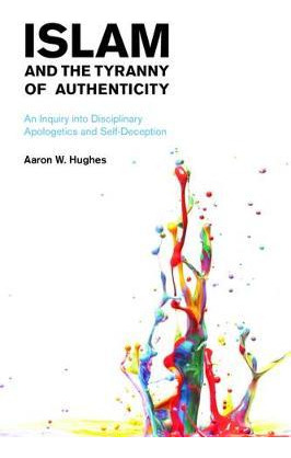 Libro Islam And The Tyranny Of Authenticity 2015 - Aaron ...