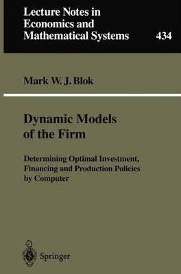 Libro Dynamic Models Of The Firm - Mark W.j. Blok