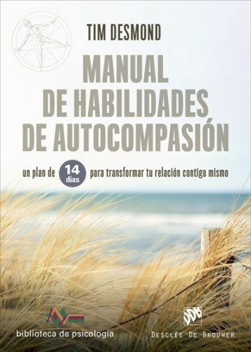 Manual De Habilidades De Autocompasión, De Tim Desmond. Editorial Desclee De Brouwer, Tapa Blanda En Español, 2021