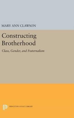 Libro Constructing Brotherhood : Class, Gender, And Frate...