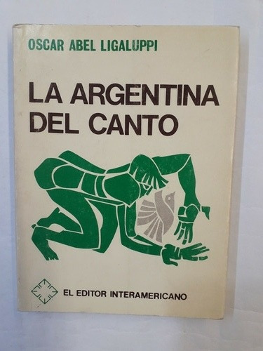La Argentina Del Canto ( Oscar Abel Ligaluppi )