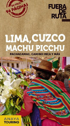 Lima Cuzco Machu Picchu Fuera De Ruta, De Vários Autores. Editorial Anaya, Tapa Blanda En Español