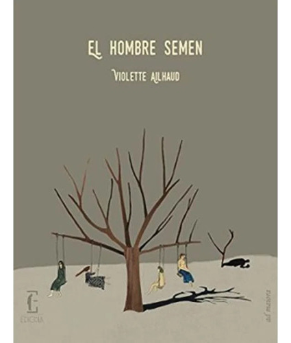 El Hombre Semen - Violette Ailhaud - Edicola Ed.