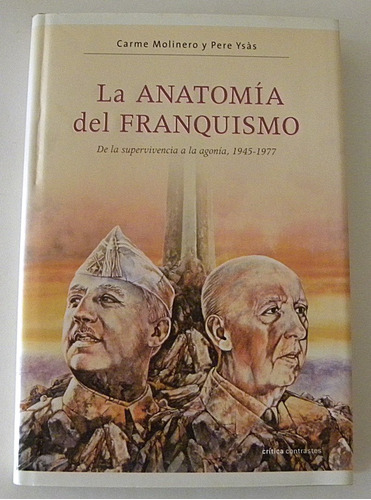 La Anatomía Del Franquismo - Molinero- Ysàs