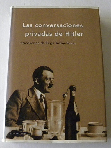 Las Conversaciones Privadas De Hitler - H. Trevor - Roper