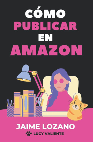 Libro: Cómo Publicar En Una Guía Práctica Para Autopublicado