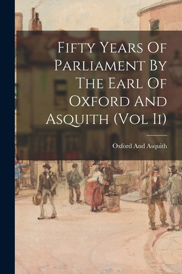 Libro Fifty Years Of Parliament By The Earl Of Oxford And...