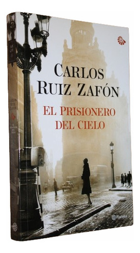 El Prisionero Del Cielo - Carlos Ruiz Zafón  