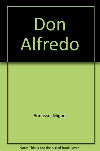 Don Alfredo 1º - Miguel Bonasso