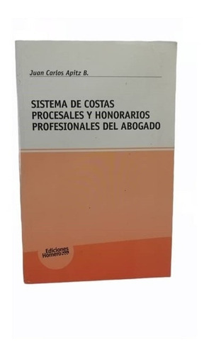 Libro Sistemas De Costas Procesales Y Honorarios...j. Apitz,