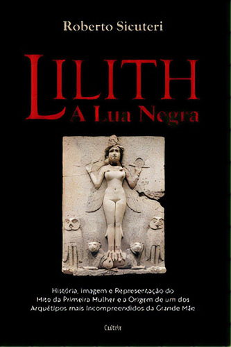 Lilith - A Lua Negra, De Sicuteri Roberto. Editora Cultrix, Capa Mole Em Português