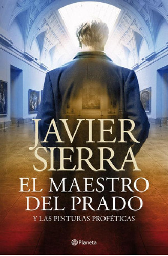 Libro - El Maestro Del Prado - Javier Sierra, De Javier Sie