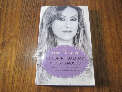 La Espiritualidad Y Los Famosos - Marcela Tauro - Ed: Mr