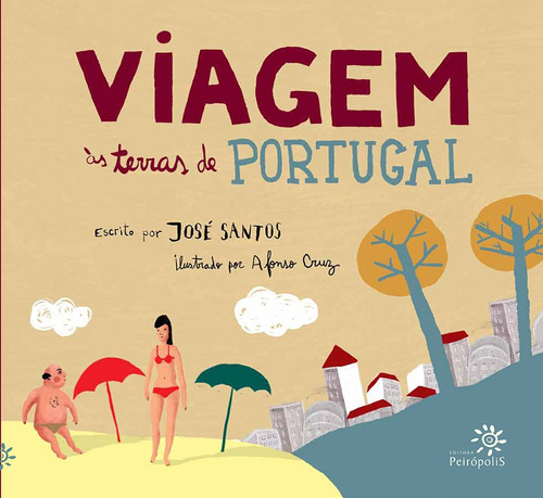 Viagem às terras de Portugal, de Santos, José. Editora Peirópolis Ltda, capa dura em português, 2012