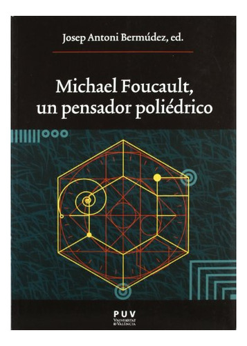 Libro Michel Foucault Un Pensador Poliedrico  De Bermudez Jo