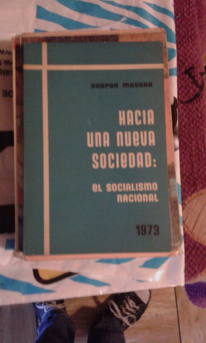 Hacia Una Nueva Sociedad: El Socialismo Nacional.