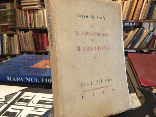 Juvencio Valle El Libro Primero De Margarita 1942 Cruz Sur