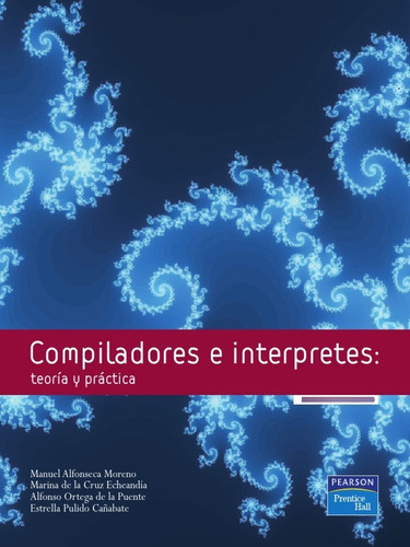 Compiladores E Intérpretes: Teoría Y Práctica M. Alfonseca