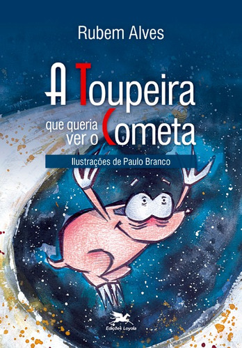 A toupeira que queria ver o cometa, de Alves, Rubem. Editora Associação Nóbrega de Educação e Assistência Social em português, 1986