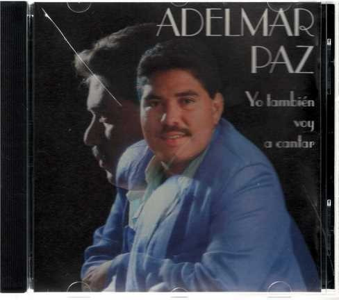 Cd - Adelmar Paz / Yo Tambien Voy A Cantar - Original/new