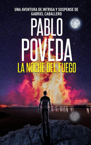 Libro: La Noche Del Fuego: Una Aventura De Y Suspense De Y