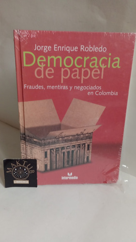 Democracia De Papel Jorge Enrique Robledo Original Usado 