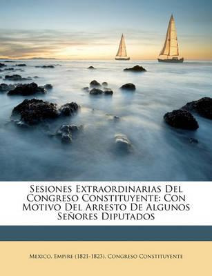 Libro Sesiones Extraordinarias Del Congreso Constituyente...