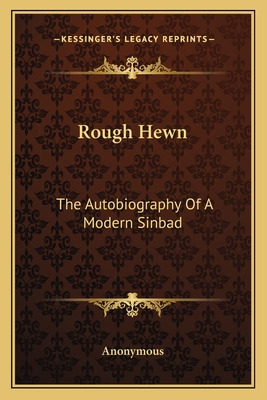 Libro Rough Hewn: The Autobiography Of A Modern Sinbad - ...