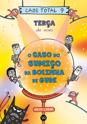 Caos Total 9: Terça De Novo - O Caso Do Sumiço Da Bolinha De Gude, De Ralph Lazar., Vol. 9. Editorial Vergara & Riba, Capa Mole, Edição 1 Em Português, 2025