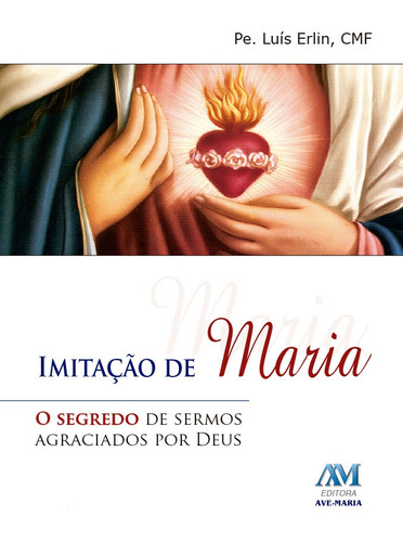 Imitação de Maria, de Erlin, Padre Luís. Editora Ação Social Claretiana, capa mole em português, 2014