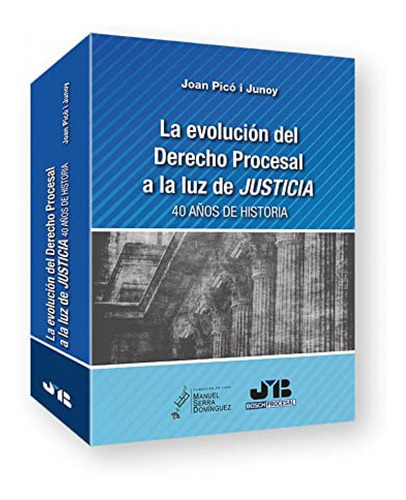 La Evolución Del Derecho Procesal A La Luz De Justicia.