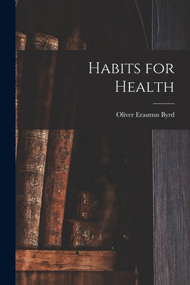 Libro Habits For Health - Byrd, Oliver Erasmus