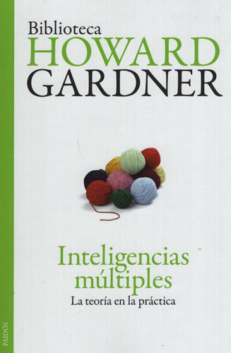Inteligencias Multiples - La Teoria En La Practica, de Gardner, Howard E.. Editorial PAIDÓS, tapa blanda en español, 2014