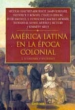 America Latina En La Epoca Colonial 2 Economia Y Sociedad (